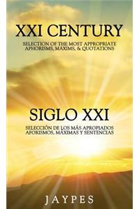 XXI Century Selection of the Most Appropriate Aphorisms, Maxims & Quotations / Siglo XXI Selección de Los Más Apropiados Aforismos, Máximas Y Sentencias