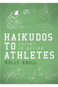 Haikudos to Athletes: Poetry in Motion