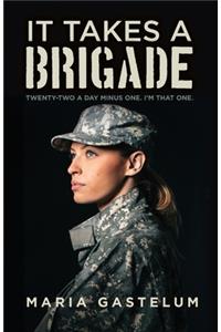 It Takes A Brigade