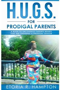 H.U.G.S. For Prodigal Parents