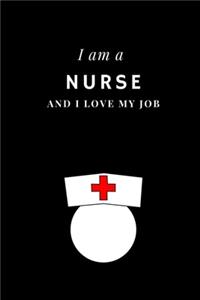 I am a Nurse and I love my job Notebook For Nurses