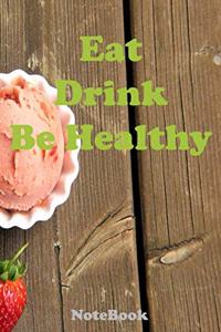 Eat Drink Be Healthy
