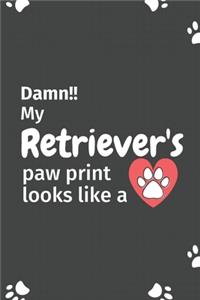 Damn!! my Retriever's paw print looks like a