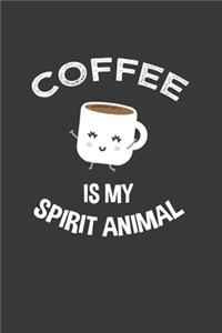 Coffee Is My Spirit Animal