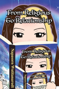 From Religious to Relationship