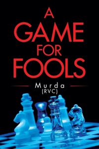 A Game for Fools