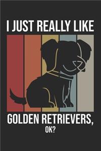 I Just Really Like Golden Retrievers, OK?