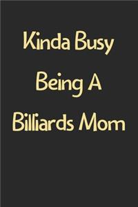 Kinda Busy Being A Billiards Mom