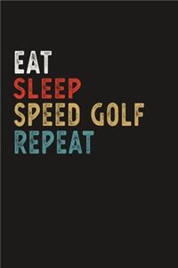 Eat Sleep Speed Golf Repeat Funny Sport Gift Idea
