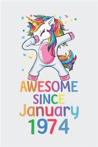 Awesome Since January 1974 Notebook Unicorn Dabbing, Birthday Unicorn, Cute Happy Birthday Dabbing Unicorn Birthday Gift