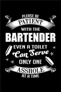 Please Be Patient With The Bartender