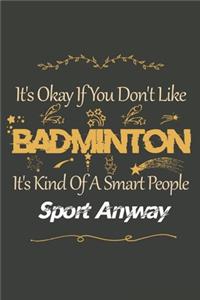 It's Okay If You Don't Like Badminton