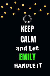 Keep Calm and Let Emily Handle It