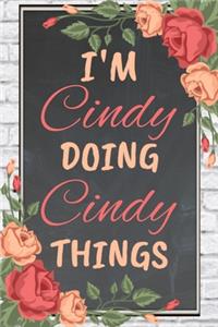I'm Cindy Doing Cindy Things personalized name notebook for girls and women