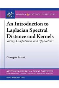 An Introduction to Laplacian Spectral Distances and Kernels