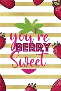 You're Berry Sweet