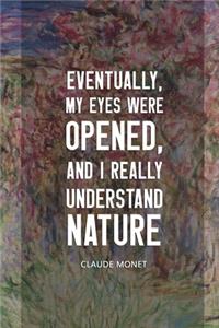 Eventually, My Eyes Were Opened, And I Really Understand Nature.