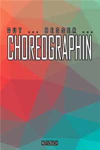Gut - Besser - Choreographin Notizbuch
