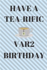 HAVE A TEA-RIFIC 65th Birthday