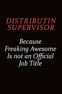 Distributin Supervisor Because Freaking Awesome Is Not An Official job Title