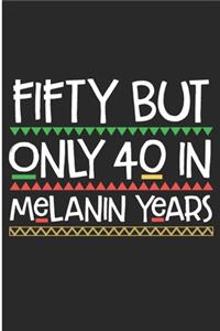 Fifty But Only 40 in Melanin Years