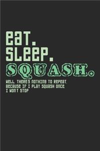 Eat. Sleep. Squash.: Notebook A5 Size, 6x9 inches, 120 lined Pages, Squash Player Indoor