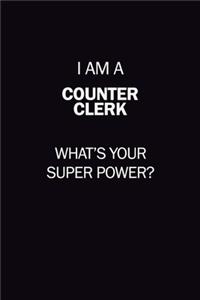 I Am A Counter Clerk, What's Your Super Power?