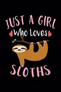 Just A Girl Who Loves Sloths