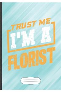 Trust Me I'm a Florist