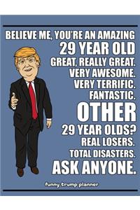 Funny Trump Planner: Make 29 Years Old Great Again Planner for Trump Supporters (29th Birthday Gag Gift)