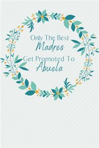 Only The Best Madres Get Promoted To Abuela