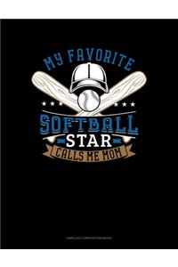 My Favorite Softball Star Calls Me Mom