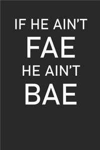 If he ain't Fae he ain't Bae