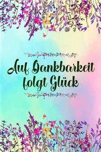 Auf Dankbarkeit folgt Glück
