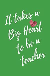 It Takes a Big Heart to be a Teacher