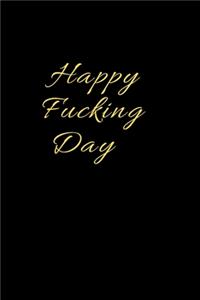 Happy Fucking Day