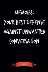 Memoirs - Your Best Defense Against Unwanted Conversation Journal: Book Lover Gifts - A Small Lined Notebook (Card Alternative)