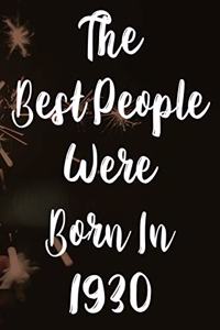 The Best People Were Born In 1930: The perfect gift for a birthday - unique personalised year of birth journal!