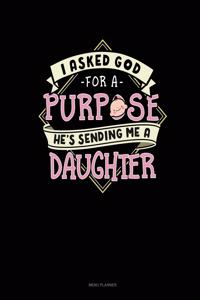 I Asked God For A Purpose He's Sending Me A Daughter