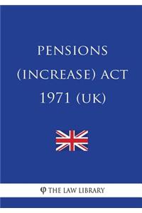 Pensions (Increase) Act 1971 (UK)