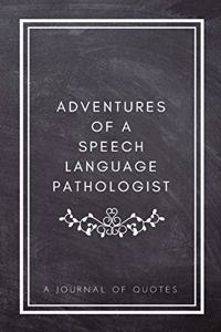 Adventures of A Speech Language Pathologist