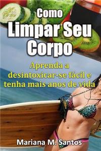 Como Limpar Seu Corpo