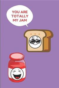 You Are Totally My Jam
