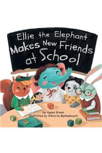 Ellie the Elephant Makes New Friends at School