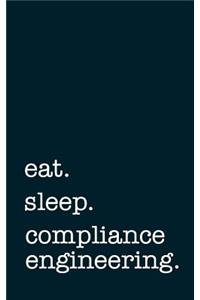 eat. sleep. compliance engineering. - Lined Notebook