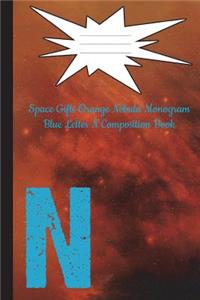 Space Gifts Orange Nebula Monogram Blue Letter N Composition Notebook