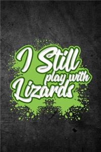 I Still Play With Lizards