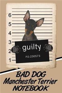 Bad Dog Manchester Terrier Notebook