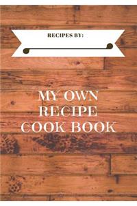 My Own Recipe Cook Book