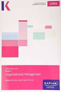 CIMA E1 Organisational Management - Exam Practice Kit